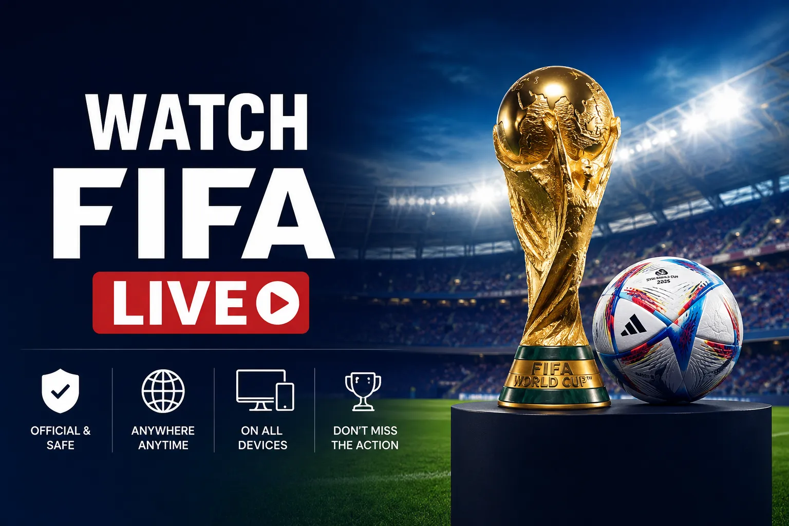 Watch FIFA World Cup Live - Free, Bufferless, Full HD